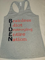 BIDEN Brainless Idiot Destroying Entire Nation Ladies Racerback Tank Top - Grey