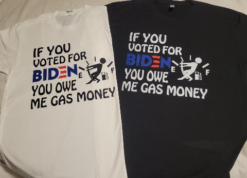 If You Voted For Biden You Owe Me Gas Money Unisex T-Shirt