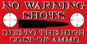 No Warning Shots - Bumper Sticker