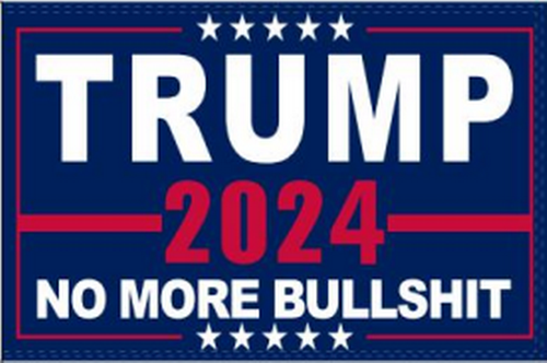 Trump 3x5 2024 No More Bullshit Flag