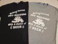 Weekend Forecast Off-Roading With a Chance Of BEER T-Shirt