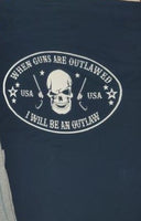 When Guns Are Outlawed I Will Be An Outlaw Unisex T-Shirt Front Design Only